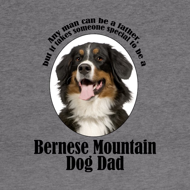 Bernese Mountain Dog Dad by You Had Me At Woof